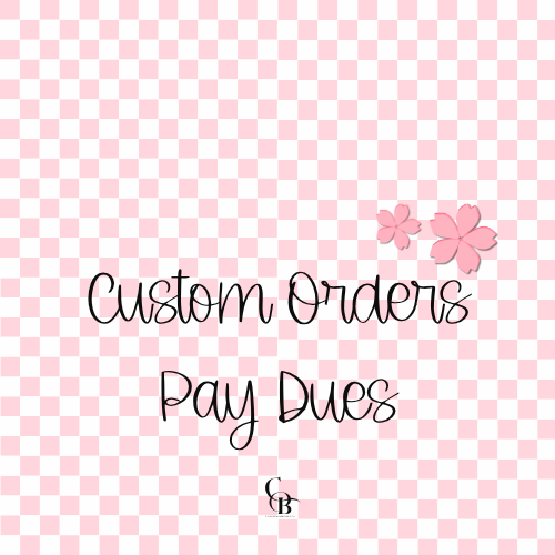 CUSTOM ORDERS
